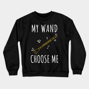 My Wand Choose Me Crewneck Sweatshirt